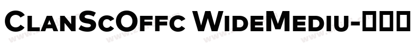 ClanScOffc WideMediu字体转换 ClanScOffc WideMediu字体转换